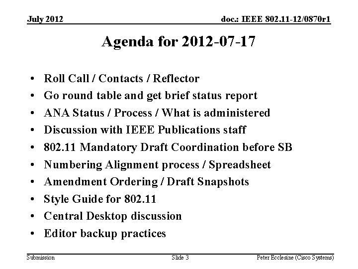 July 2012 doc. : IEEE 802. 11 -12/0870 r 1 Agenda for 2012 -07