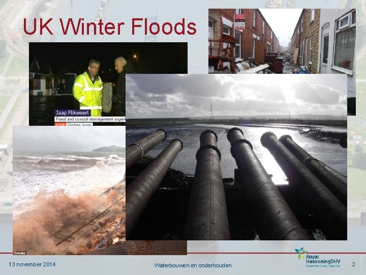 UK Winter Floods 13 november 2014 Waterbouwen en onderhouden 2 