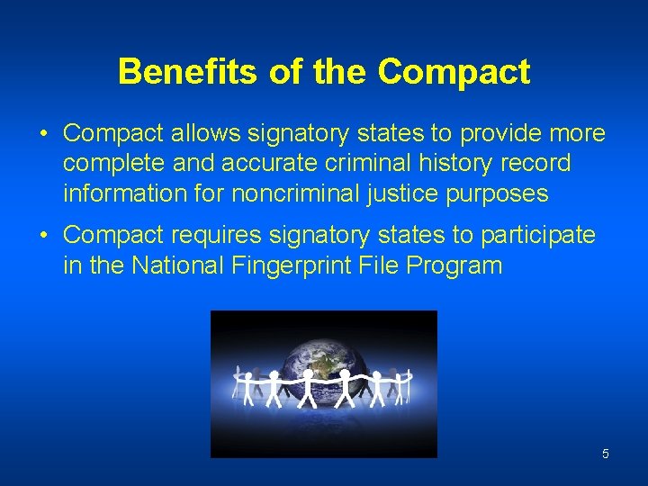 Benefits of the Compact • Compact allows signatory states to provide more complete and