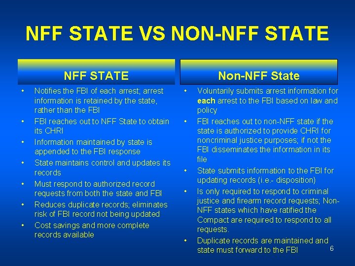 NFF STATE VS NON-NFF STATE • • Notifies the FBI of each arrest; arrest