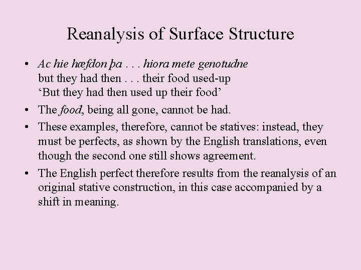 Reanalysis of Surface Structure • Ac hie hæfdon þa. . . hiora mete genotudne