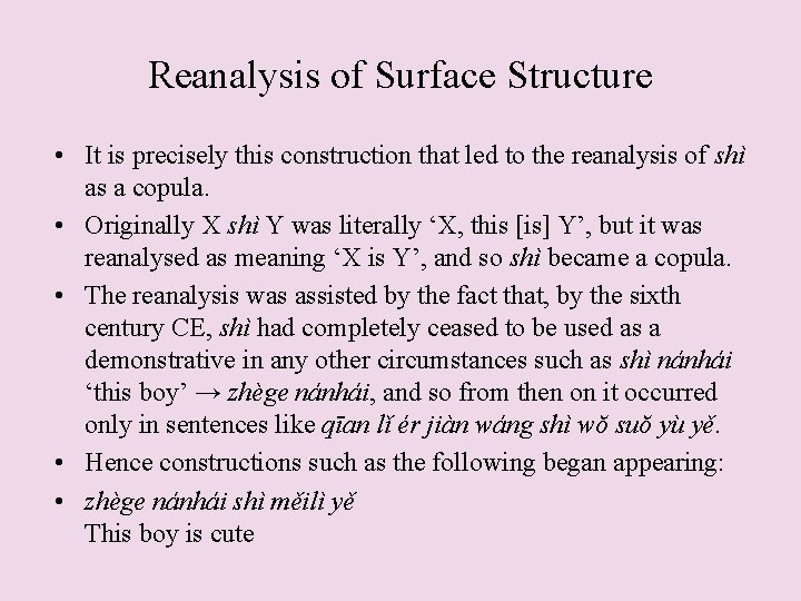 Reanalysis of Surface Structure • It is precisely this construction that led to the