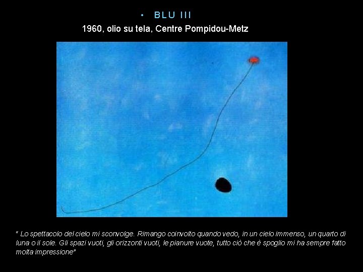  • BLU III 1960, olio su tela, Centre Pompidou-Metz “ Lo spettacolo del