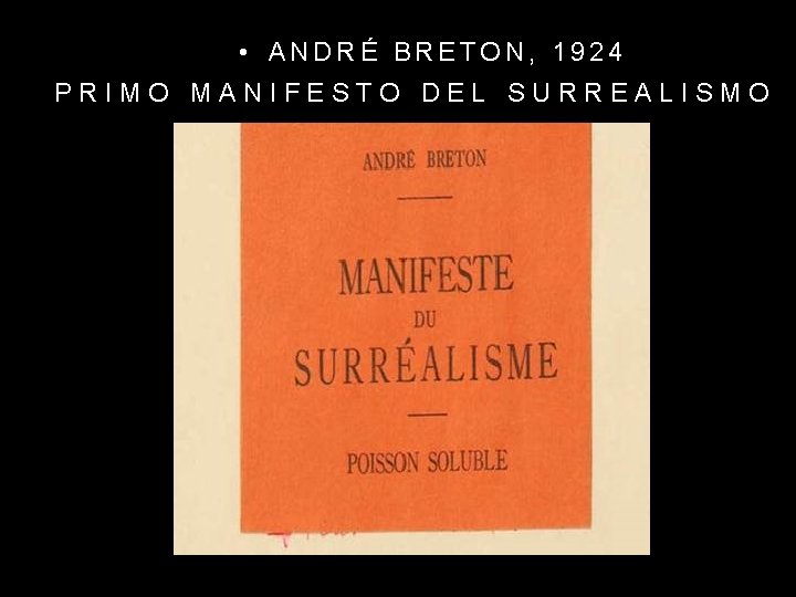  • ANDRÉ BRETON, 1924 PRIMO MANIFESTO DEL SURREALISMO 