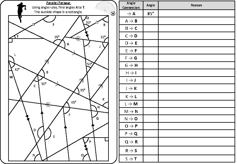 Parallel Parkour Using angle rules, find angles A to T. The outside shape is