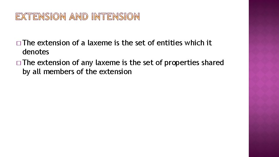 � The extension of a laxeme is the set of entities which it denotes