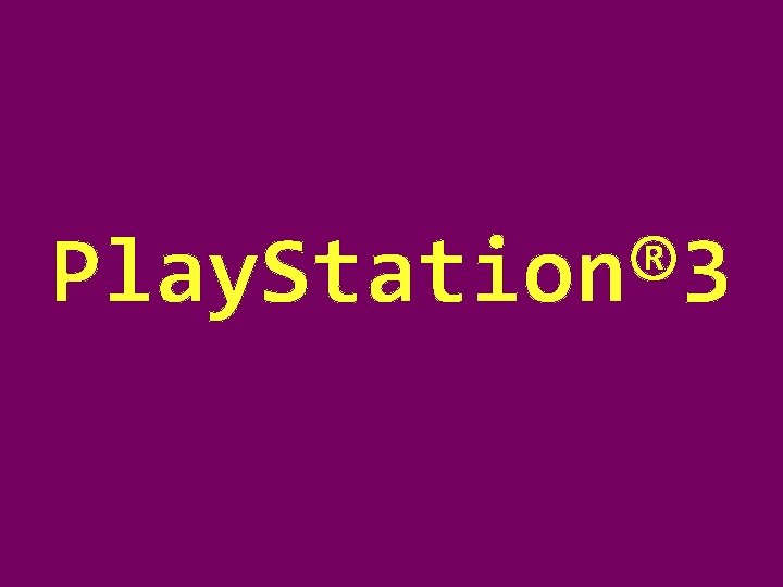 Play. Station® 3 