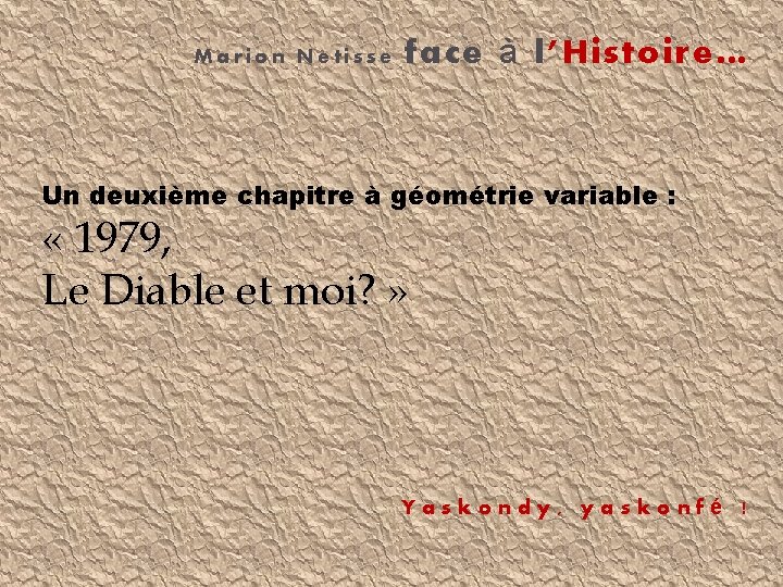Marion Netisse face à l’Histoire… Un deuxième chapitre à géométrie variable : « 1979,
