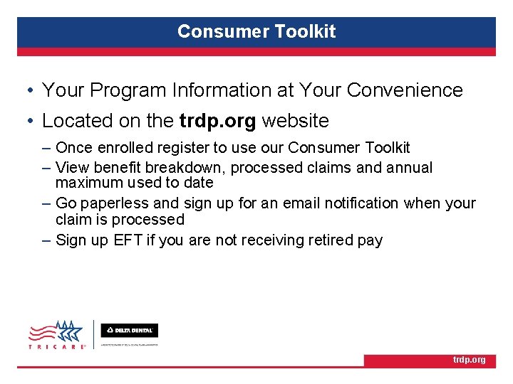 TRICARE Retiree Dental Program Consumer Toolkit • Your Program Information at Your Convenience •
