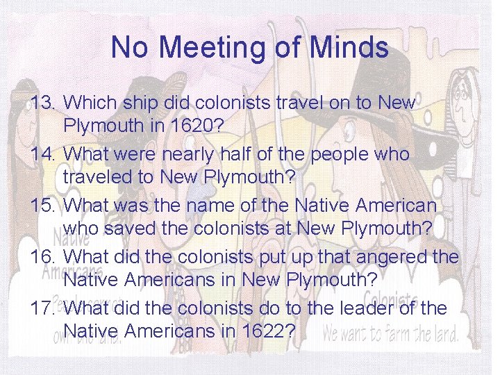 No Meeting of Minds 13. Which ship did colonists travel on to New Plymouth