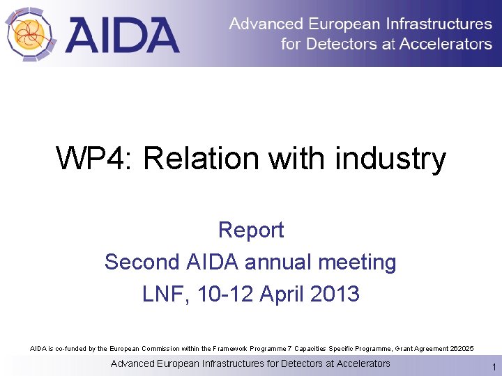 WP 4: Relation with industry Report Second AIDA annual meeting LNF, 10 -12 April