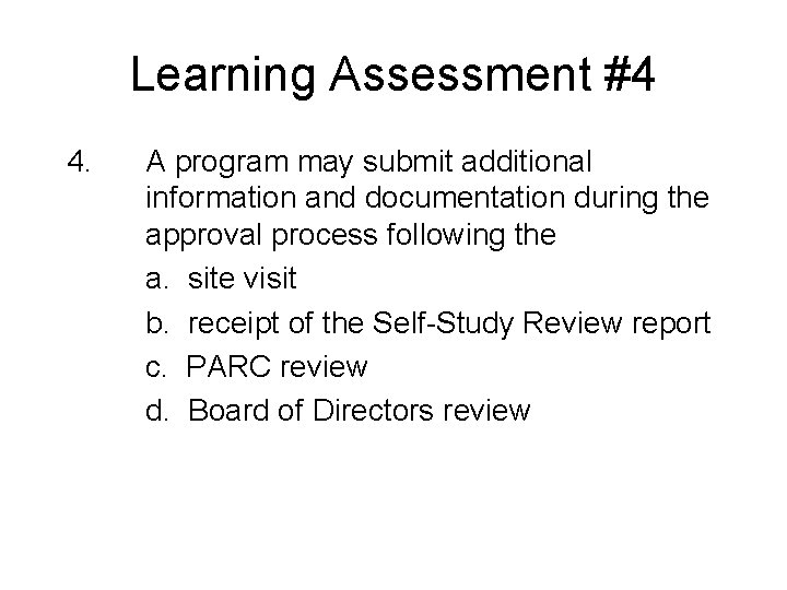 Learning Assessment #4 4. A program may submit additional information and documentation during the