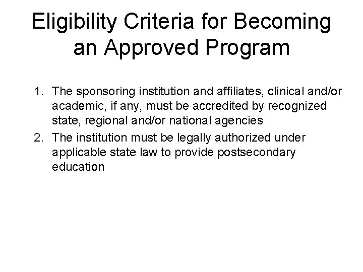 Eligibility Criteria for Becoming an Approved Program 1. The sponsoring institution and affiliates, clinical