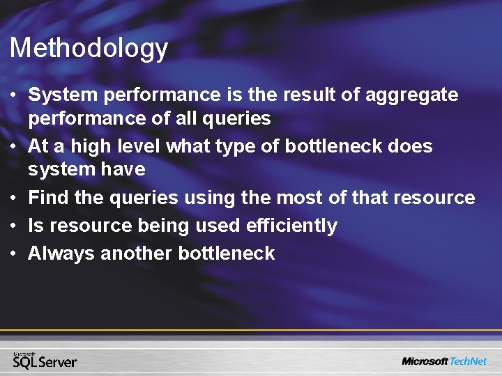 Methodology • System performance is the result of aggregate performance of all queries • Methodology • System performance is the result of aggregate performance of all queries •