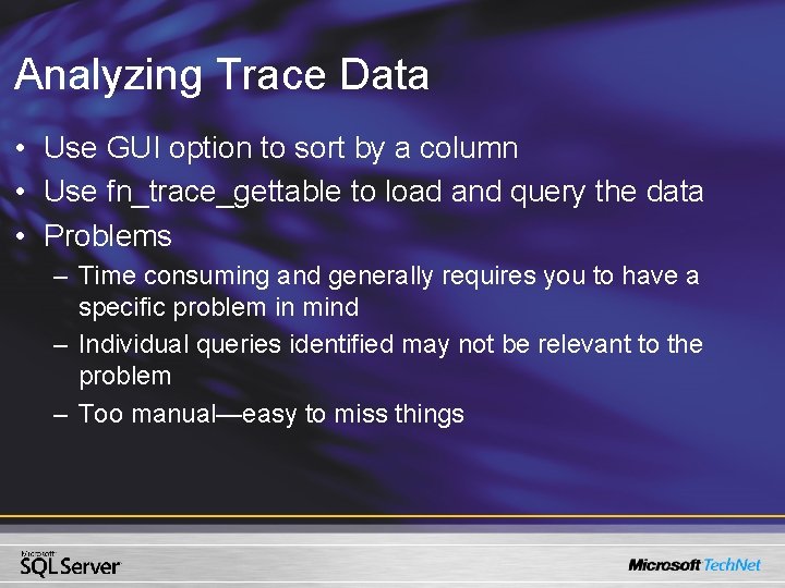 Analyzing Trace Data • Use GUI option to sort by a column • Use Analyzing Trace Data • Use GUI option to sort by a column • Use
