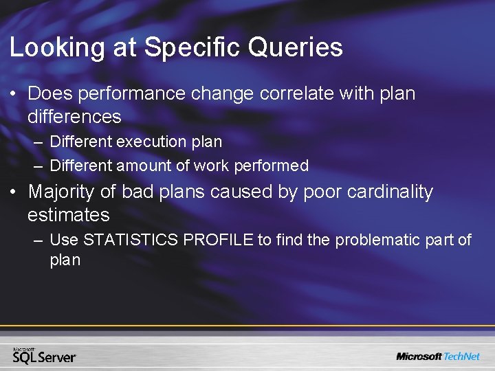 Looking at Specific Queries • Does performance change correlate with plan differences – Different Looking at Specific Queries • Does performance change correlate with plan differences – Different