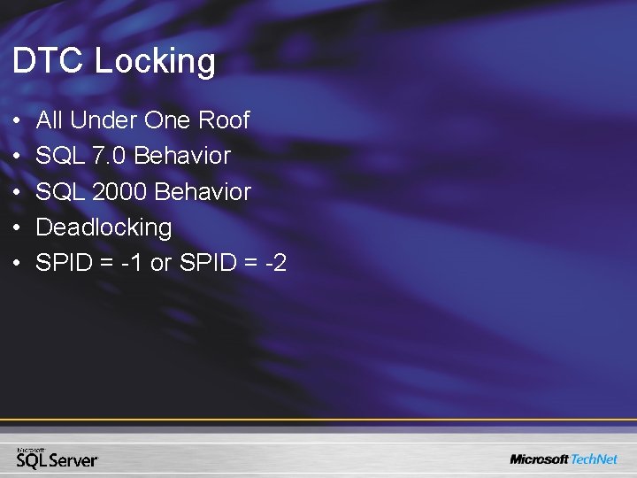 DTC Locking • • • All Under One Roof SQL 7. 0 Behavior SQL DTC Locking • • • All Under One Roof SQL 7. 0 Behavior SQL