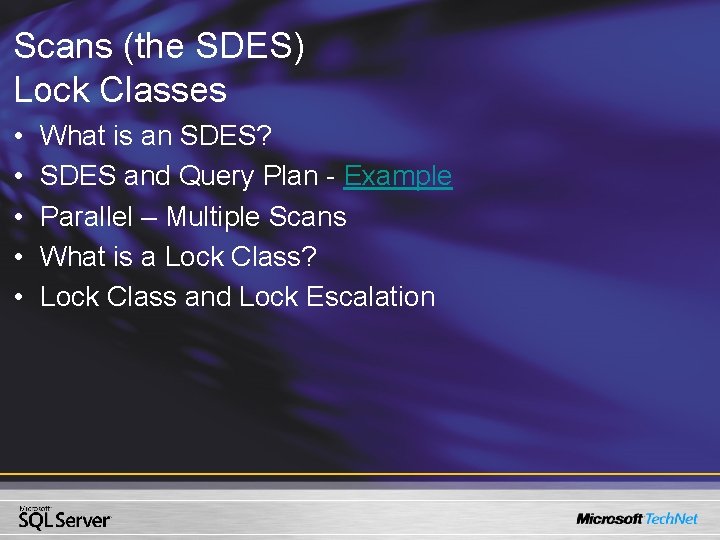 Scans (the SDES) Lock Classes • • • What is an SDES? SDES and Scans (the SDES) Lock Classes • • • What is an SDES? SDES and