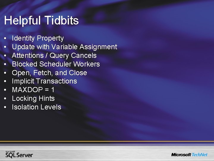 Helpful Tidbits • • • Identity Property Update with Variable Assignment Attentions / Query Helpful Tidbits • • • Identity Property Update with Variable Assignment Attentions / Query