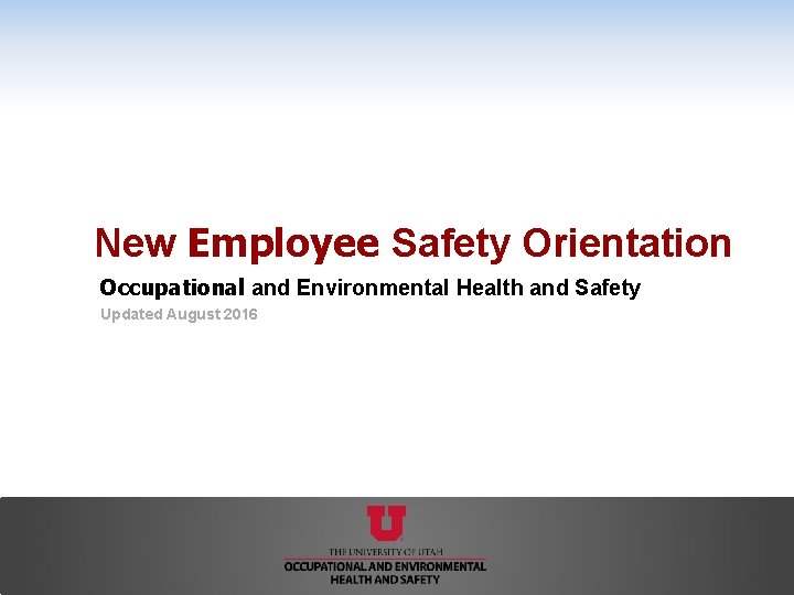 New Employee Safety Orientation Occupational and Environmental Health