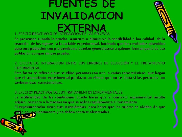 FUENTES DE INVALIDACION EXTERNA 1. EFECTO REACTIVO O DE INTERACCION DE LAS PRUEVAS Se