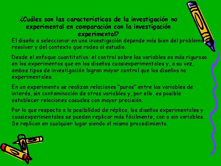 ¿Cuáles son las características de la investigación no experimental en comparación con la investigación