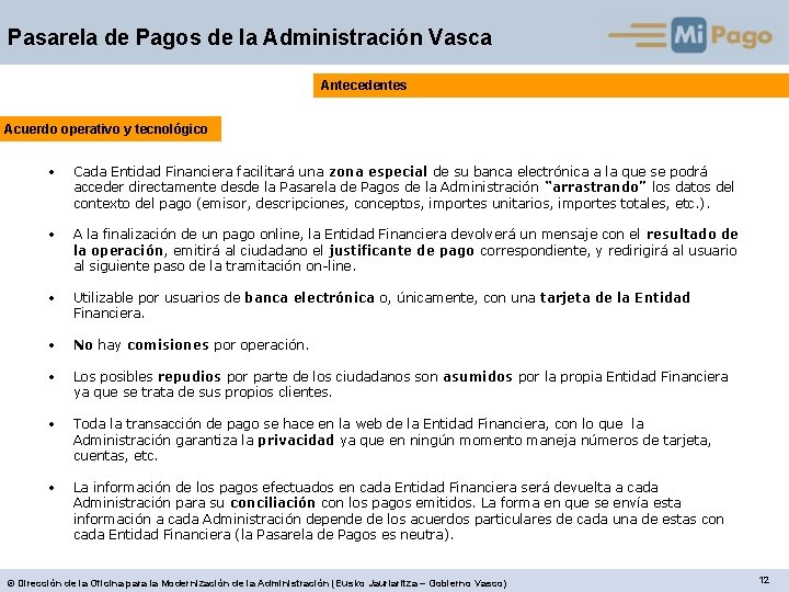 Pasarela de Pagos de la Administración Vasca Antecedentes Acuerdo operativo y tecnológico • Cada