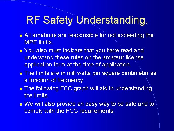 RF Safety Understanding. All amateurs are responsible for not exceeding the MPE limits. You