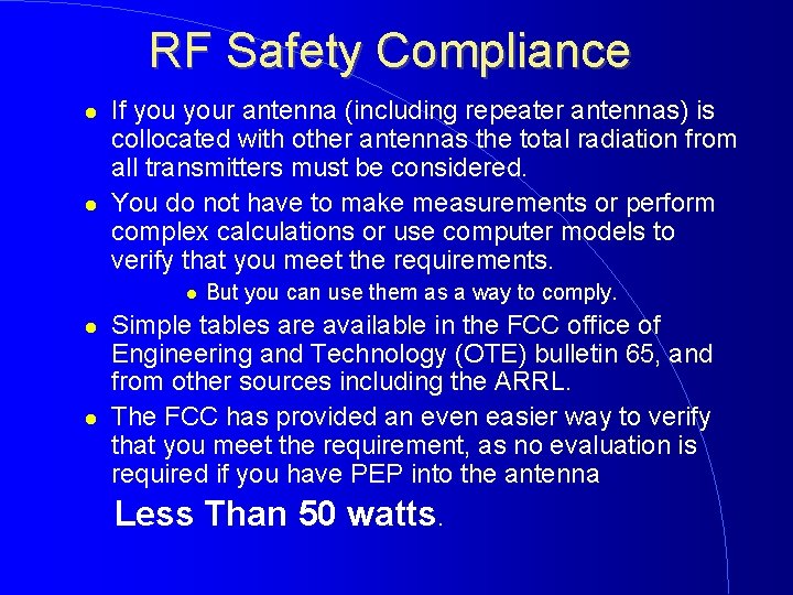 RF Safety Compliance If your antenna (including repeater antennas) is collocated with other antennas