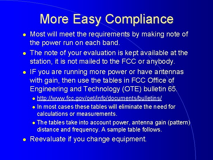 More Easy Compliance Most will meet the requirements by making note of the power