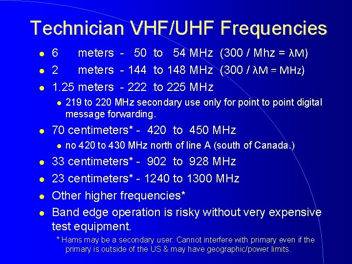 Technician VHF/UHF Frequencies 6 meters - 50 to 54 MHz (300 / Mhz =