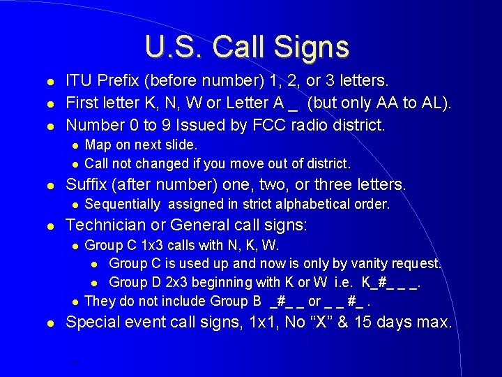 U. S. Call Signs ITU Prefix (before number) 1, 2, or 3 letters. First