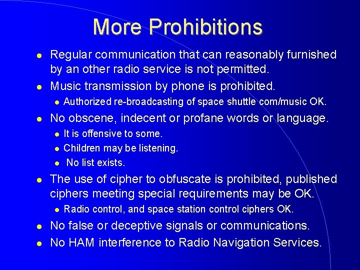 More Prohibitions Regular communication that can reasonably furnished by an other radio service is