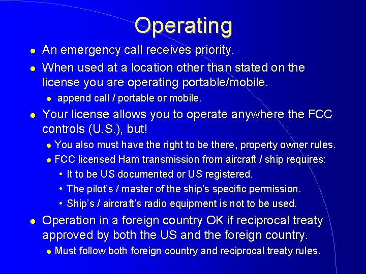 Operating An emergency call receives priority. When used at a location other than stated