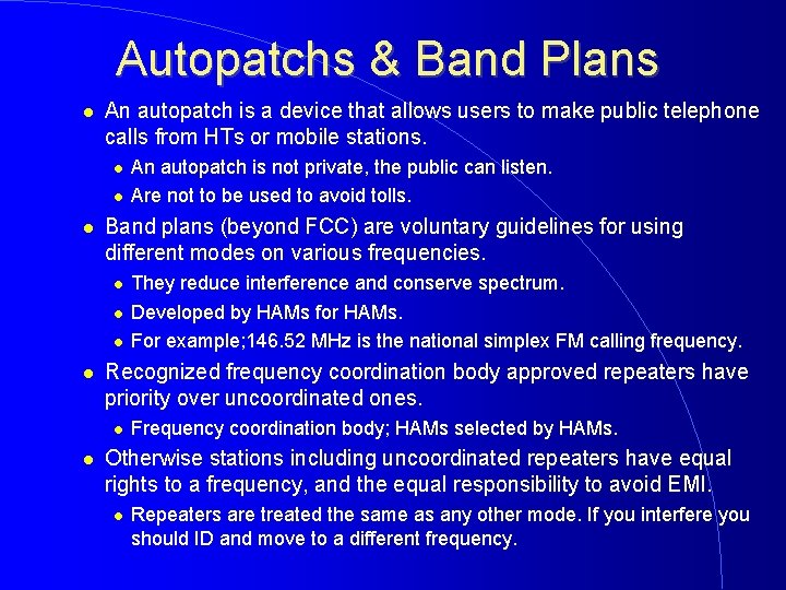 Autopatchs & Band Plans An autopatch is a device that allows users to make