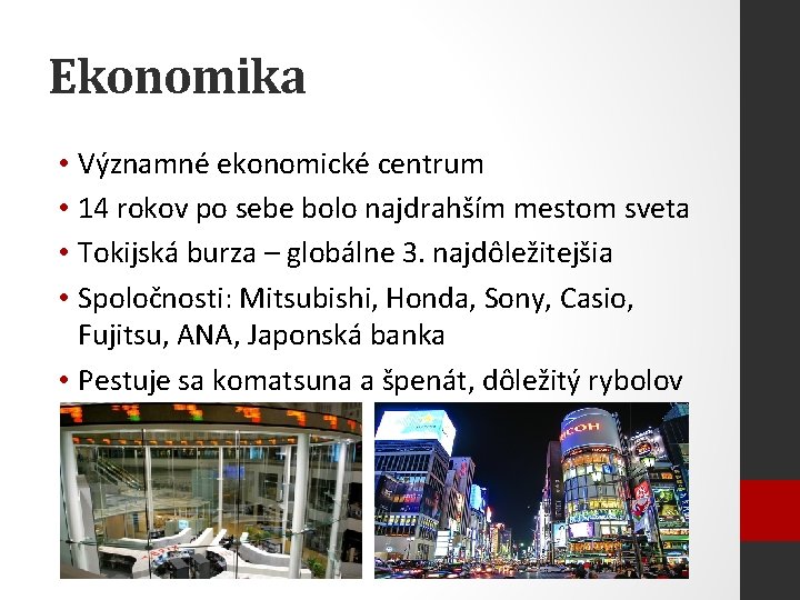 Ekonomika • Významné ekonomické centrum • 14 rokov po sebe bolo najdrahším mestom sveta