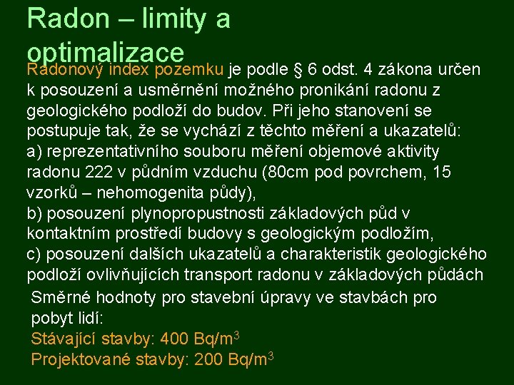 Radon – limity a optimalizace Radonový index pozemku je podle § 6 odst. 4