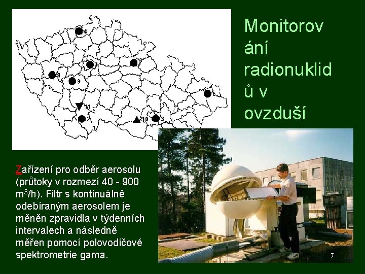 Monitorov ání radionuklid ův ovzduší Zařízení pro odběr aerosolu (průtoky v rozmezí 40 -