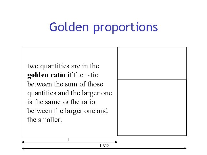 Golden proportions two quantities are in the golden ratio if the ratio between the