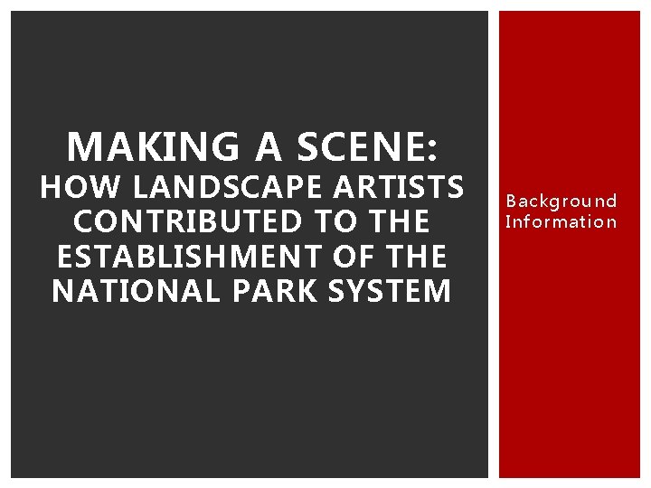 MAKING A SCENE: HOW LANDSCAPE ARTISTS CONTRIBUTED TO THE ESTABLISHMENT OF THE NATIONAL PARK