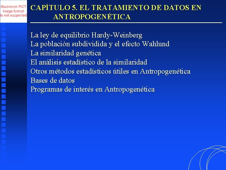 CAPÍTULO 5. EL TRATAMIENTO DE DATOS EN ANTROPOGENÉTICA La ley de equilibrio Hardy-Weinberg La