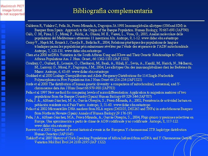 Bibliografía complementaria Calderon R, Vidales C, Peña JA, Perez-Miranda A, Dugoujon JA 1998 Immunoglobulin