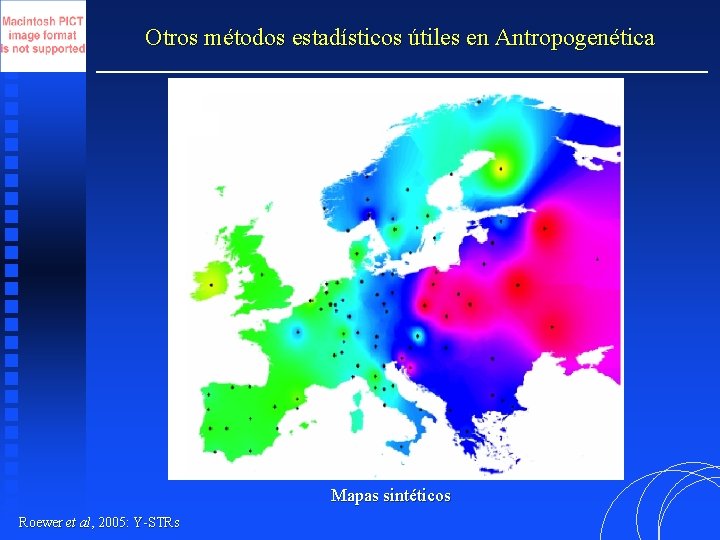 Otros métodos estadísticos útiles en Antropogenética Mapas sintéticos Roewer et al, 2005: Y-STRs 