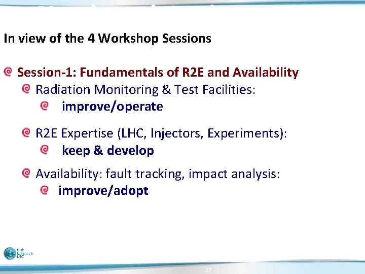 Needs and Goals In view of the 4 Workshop Sessions Session-1: Fundamentals of R