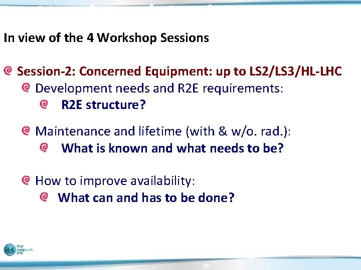 Needs and Goals In view of the 4 Workshop Sessions Session-2: Concerned Equipment: up