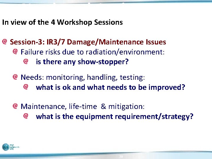 Needs and Goals In view of the 4 Workshop Sessions Session-3: IR 3/7 Damage/Maintenance