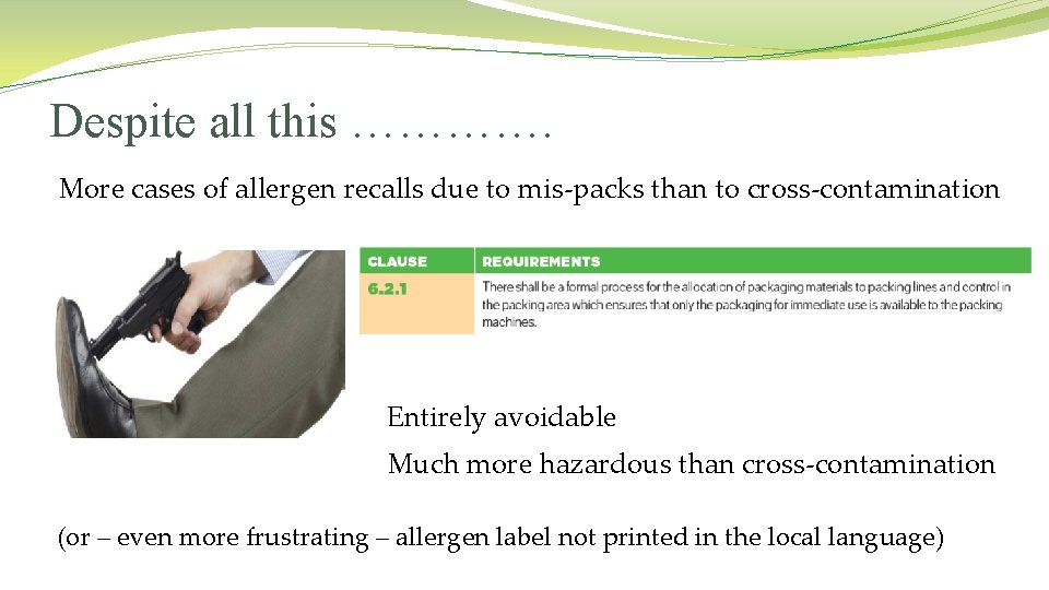 Despite all this …………. More cases of allergen recalls due to mis-packs than to