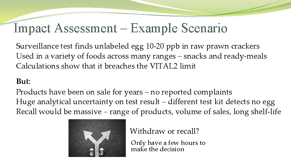 Impact Assessment – Example Scenario Surveillance test finds unlabeled egg 10 -20 ppb in Impact Assessment – Example Scenario Surveillance test finds unlabeled egg 10 -20 ppb in