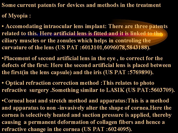 Some current patents for devices and methods in the treatment of Myopia : •