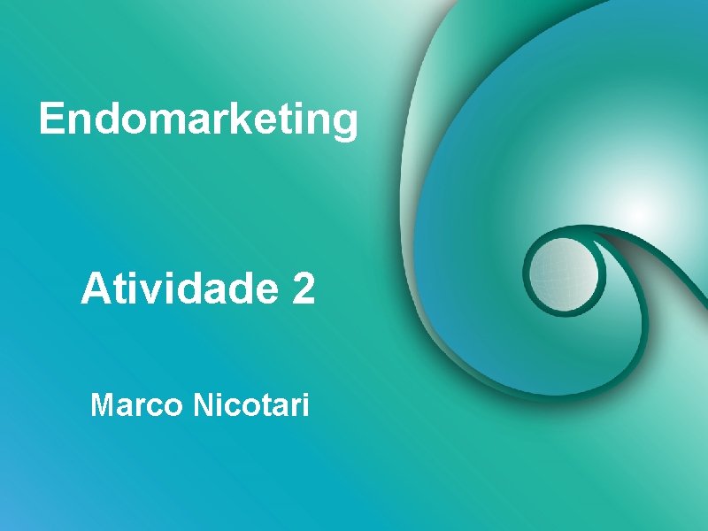 Endomarketing Atividade 2 Marco Nicotari 